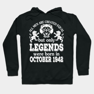 Happy Birthday To Me You All Men Are Created Equal But Only Legends Were Born In October 1942 Hoodie